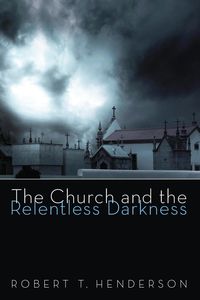 Produktbild: The Church and the Relentless Darkness