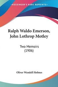 Produktbild: Ralph Waldo Emerson, John Lothrop Motley