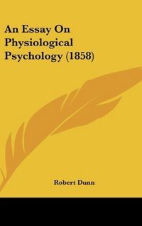 Produktbild: An Essay On Physiological Psychology (1858)