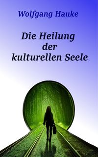 Produktbild: Die Heilung der kulturellen Seele