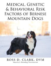 Produktbild: Medical, Genetic & Behavioral Risk Factors of Bernese Mountain Dogs