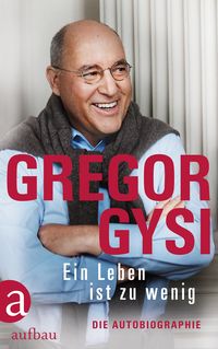 Bild vom Artikel Ein Leben ist zu wenig vom Autor Gregor Gysi