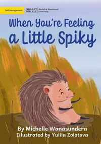 Produktbild: When You're Feeling a Little Spiky