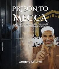 Produktbild: Prison To Mecca: a Journey from Prison To Pilgrimage