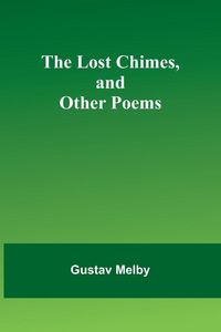 Produktbild: The lost chimes, and other poems