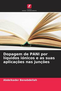 Produktbild: Dopagem de PANI por l&iacute;quidos i&oacute;nicos e as suas aplica&ccedil;&otilde;es nas jun&ccedil;&otilde;es