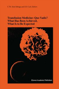 Produktbild: Transfusion Medicine: Quo Vadis? What Has Been Achieved, What Is to Be Expected