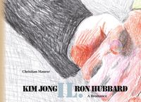 Bild vom Artikel Kim Jong IL. Ron Hubbard vom Autor Christian Maurer