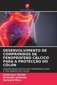 Produktbild: Desenvolvimento De Comprimidos De Fenoprofeno C&aacute;lcico Para a Protec&ccedil;&atilde;o Do C&oacute;lon