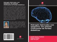 Produktbild: Hidrog&eacute;is fabricados com apigenina: Um potente cicatrizante de feridas diab&eacute;ticas