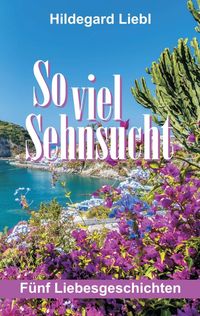Produktbild: So viel Sehnsucht