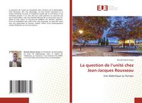 Produktbild: La question de l'unit&eacute; chez Jean-Jacques Rousseau
