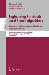 Produktbild: Engineering Stochastic Local Search Algorithms. Designing, Implementing and Analyzing Effective Heuristics