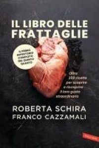 Produktbild: Il libro delle frattaglie. Oltre 350 ricette per scoprire e riscoprire il loro gusto straordinario