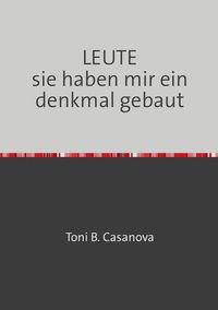 Produktbild: LEUTE sie haben mir ein denkmal gebaut