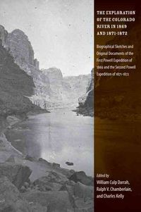 Produktbild: The Exploration of the Colorado River in 1869 and 1871-1872: Biographical Sketches and Original Documents of the First Powell Expedition of 1869 and t