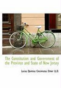 Produktbild: The Constitution and Government of the Province and State of New Jersey