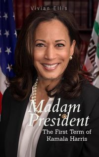 Produktbild: Madam President: The First Term of Kamala Harris