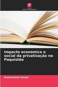 Produktbild: Impacto econ&oacute;mico e social da privatiza&ccedil;&atilde;o no Paquist&atilde;o