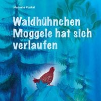 Produktbild: Waldh&uuml;hnchen Moggele hat sich verlaufen