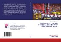 Produktbild: Marketing of Financial Services: A Case Study of Indian Banking Sector