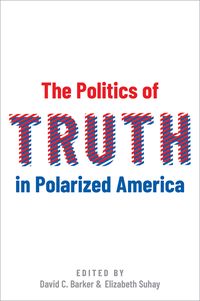 Produktbild: The Politics of Truth in Polarized America