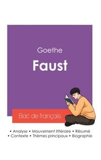 Produktbild: R&eacute;ussir son Bac de fran&ccedil;ais 2027 : Analyse de la pi&egrave;ce de th&eacute;&acirc;tre Faust de Goethe