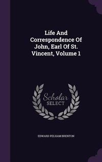 Produktbild: Life and Correspondence of John, Earl of St. Vincent, Volume 1