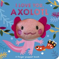 Produktbild: I Love You, Axolotl