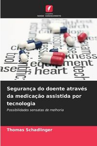 Produktbild: Seguran&ccedil;a do doente atrav&eacute;s da medica&ccedil;&atilde;o assistida por tecnologia