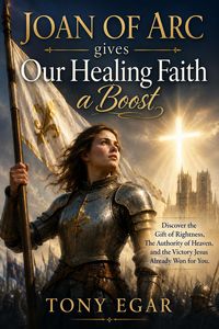 Produktbild: Joan of Arc gives Our Healing Faith a Boost
