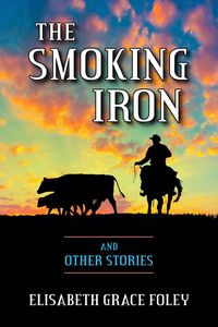 Produktbild: The Smoking Iron and Other Stories