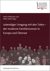 Produktbild: Lebendiger Umgang mit den Toten &ndash; der moderne Familienroman in Europa und &Uuml;bersee