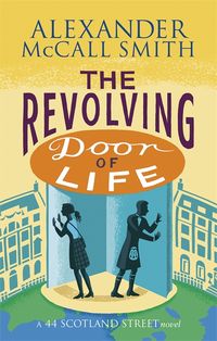 Bild vom Artikel The Revolving Door of Life vom Autor Alexander McCall Smith