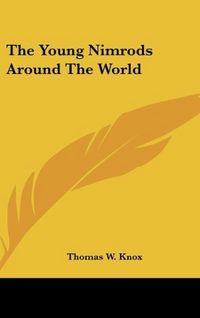 Produktbild: Knox, T: Young Nimrods Around The World