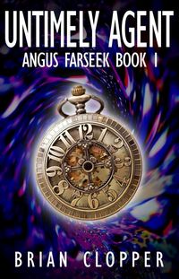 Produktbild: Untimely Agent (Angus Farseek, #1)