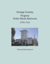 Produktbild: Orange County, Virginia Order Book Abstracts 1759-1762