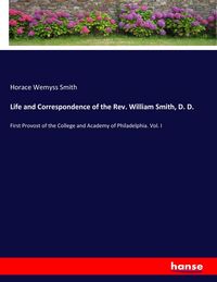 Produktbild: Life and Correspondence of the Rev. William Smith, D. D.