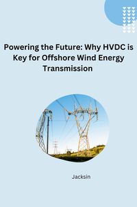 Produktbild: Unlocking Offshore Wind: The Efficiency and Flexibility of HVDC Transmission
