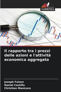 Produktbild: Il rapporto tra i prezzi delle azioni e l'attivit&agrave; economica aggregata