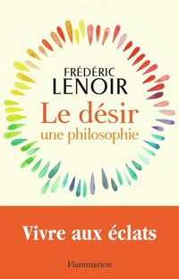 Produktbild: Lenoir, F: D&eacute;sir, une philosophie - Vivre aux &eacute;clats