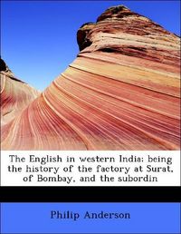 Produktbild: Anderson, P: English in western India; being the history of