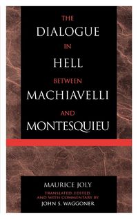 Produktbild: Dialogue in Hell between Machiavelli and Montesquieu