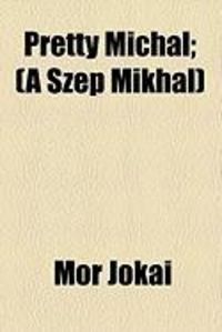 Produktbild: Pretty Michal; (A Szep Mikhal)