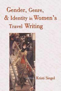 Produktbild: Gender, Genre, and Identity in Women&rsquo;s Travel Writing