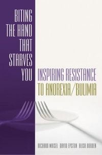Produktbild: Biting the Hand That Starves You: Inspiring Resistance to Anorexia/Bulimia