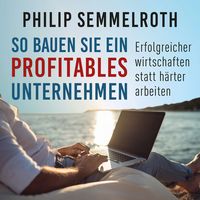 Produktbild: So bauen Sie ein profitables Unternehmen