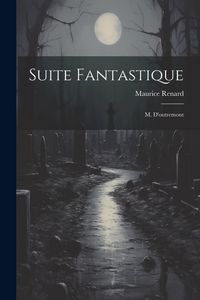 Produktbild: Suite Fantastique: M. D'outremont