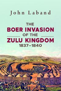 Produktbild: The Boer Invasion of The Zulu Kingdom 1837-1840