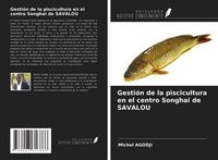 Produktbild: Gesti&oacute;n de la piscicultura en el centro Songhai de SAVALOU